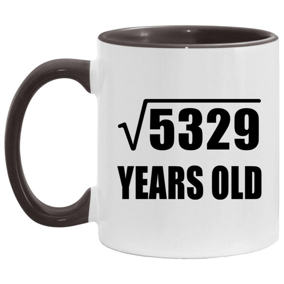 73rd Birthday Square Root of 5329 Years Old - 11oz Accent Mug Black