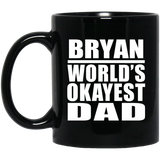 Bryan World's Okayest Dad - 11 Oz Coffee Mug