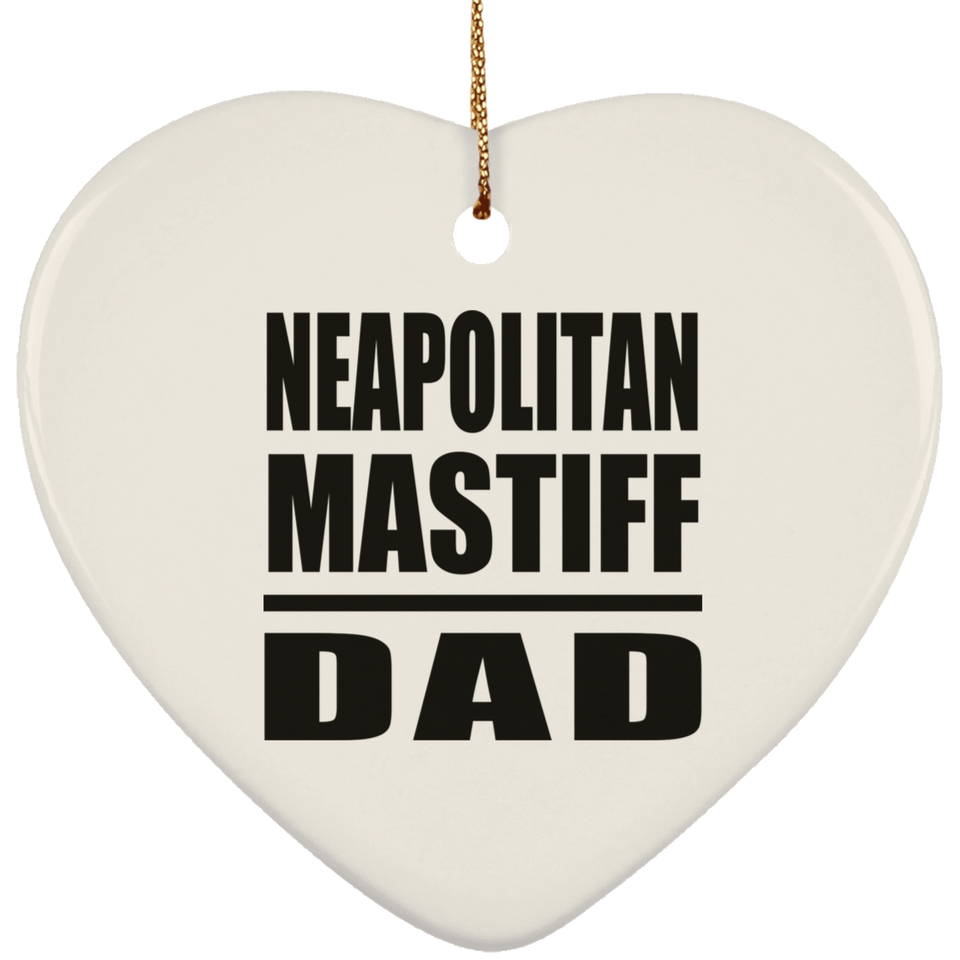Neapolitan Mastiff Dad - Heart Ornament