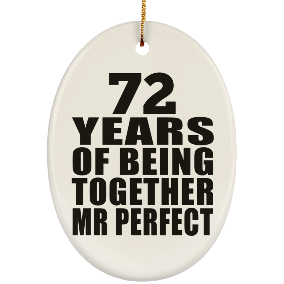 72nd Anniversary 72 Years Of Being Mr Perfect - Oval Ornament