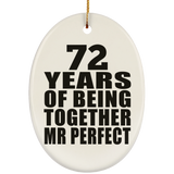 72nd Anniversary 72 Years Of Being Mr Perfect - Oval Ornament