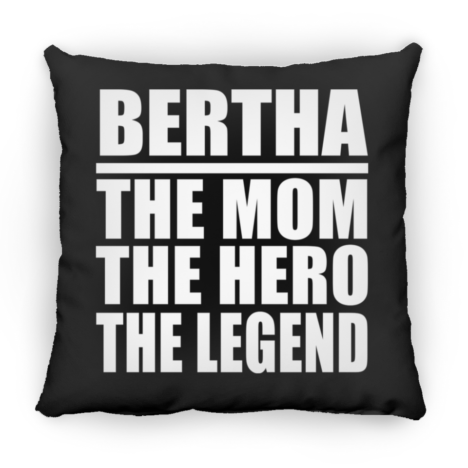 Bertha The Mom The Hero The Legend - Throw Pillow Black