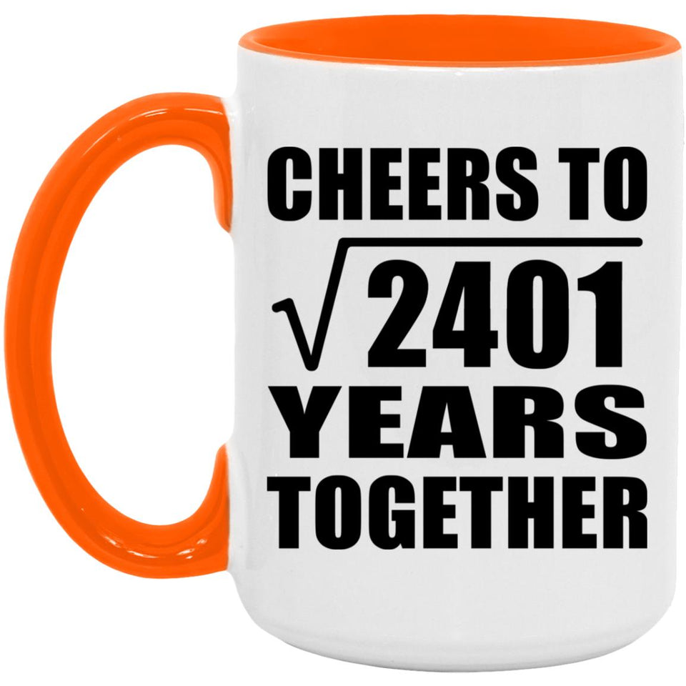 49th Anniversary Cheers To Square Root of 2401 Years Together - 15oz Accent Mug Orange