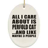 All I Care About Is Perfold Cat - Oval Ornament