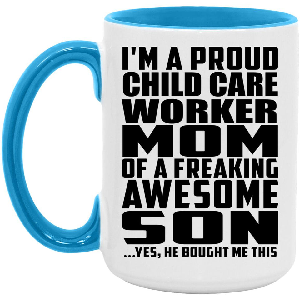 Proud Child Care Worker Mom Of Awesome Son - 15oz Accent Mug Blue