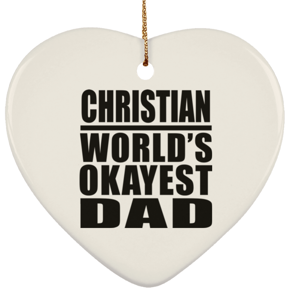 Christian World's Okayest Dad - Heart Ornament