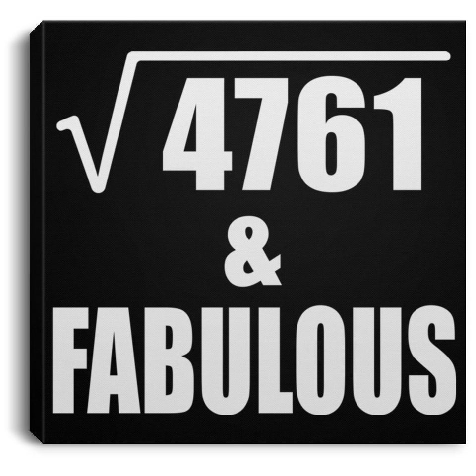 69th Birthday Square Root of 4761 & Fabulous - Canvas Square