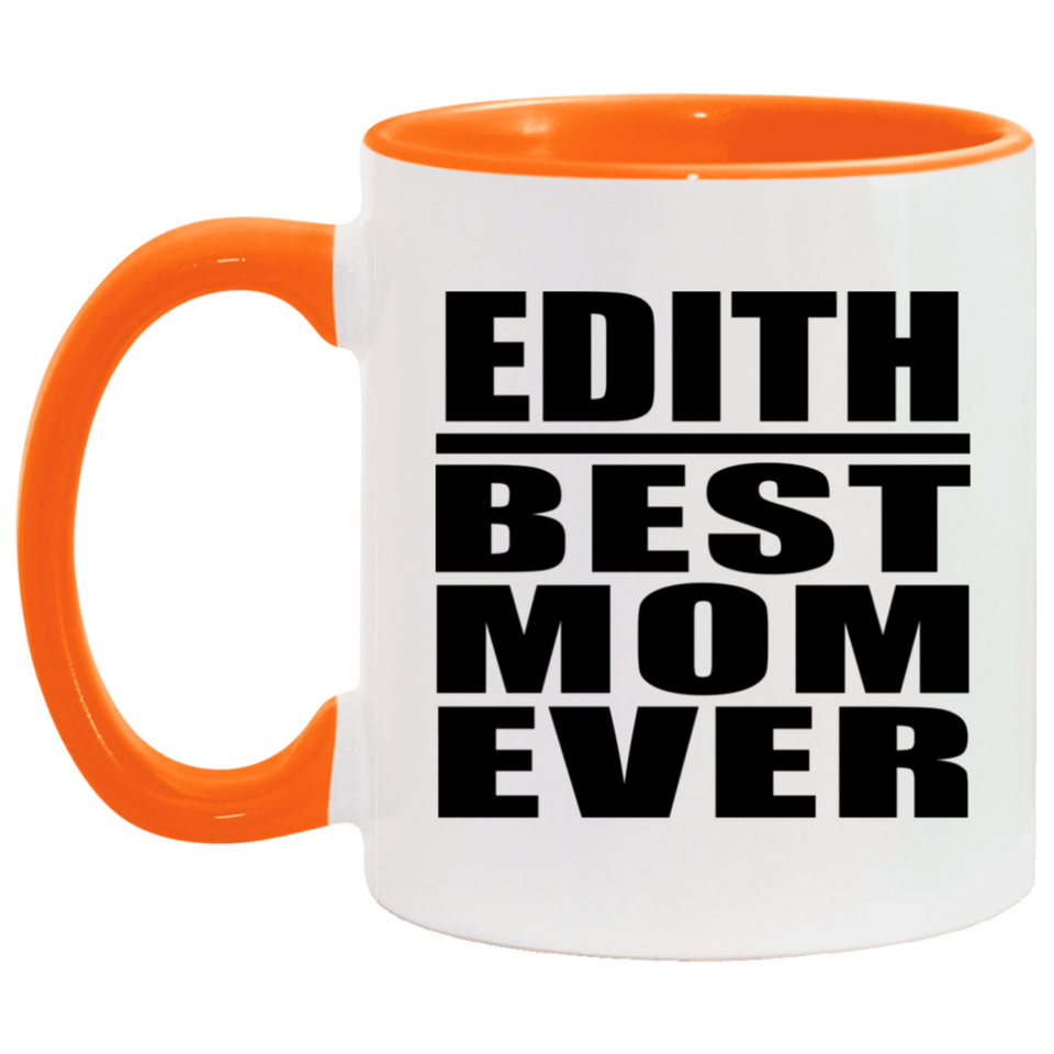 Edith Best Mom Ever - 11oz Accent Mug Orange