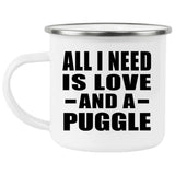 All I Need Is Love And A Puggle - 12oz Camping Mug