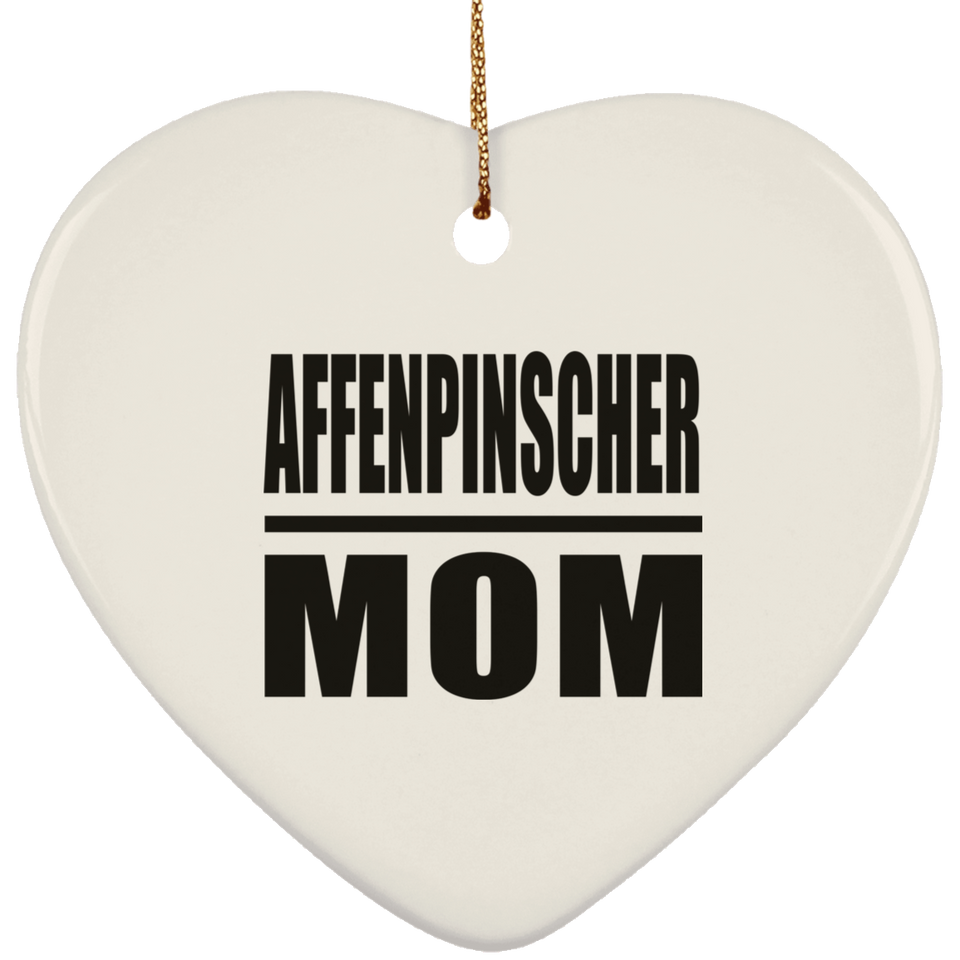 Affenpinscher Mom - Heart Ornament