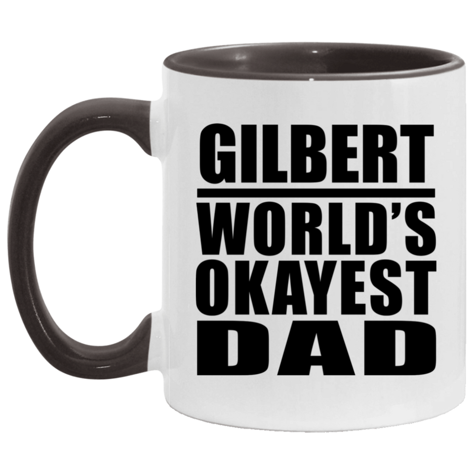 Gilbert World's Okayest Dad - 11oz Accent Mug Black