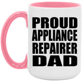 Proud Appliance Repairer Dad - 15oz Accent Mug Pink