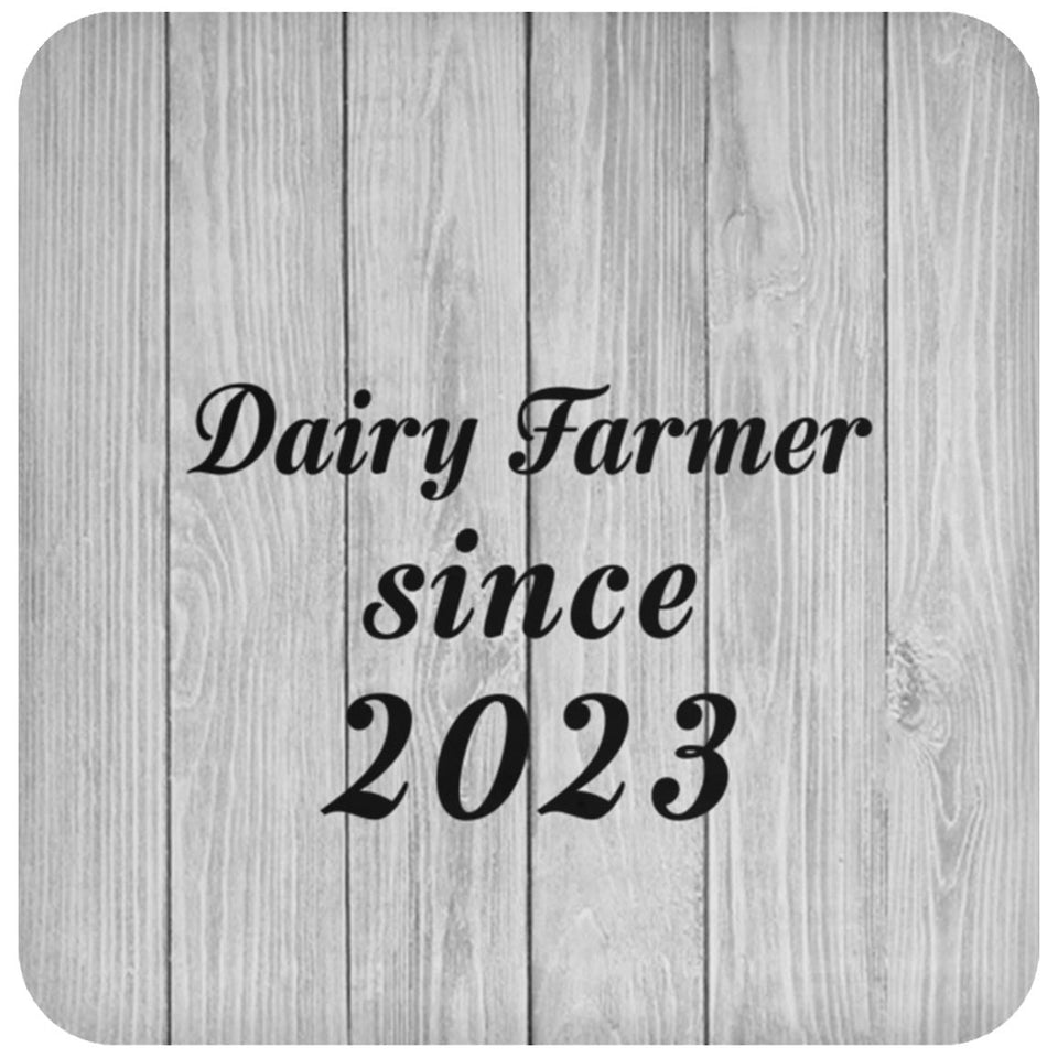 Dairy Farmer Since 2023 - Drink Coaster F
