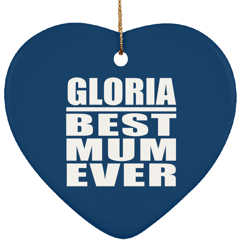 Gloria Best Mum Ever - Heart Ornament