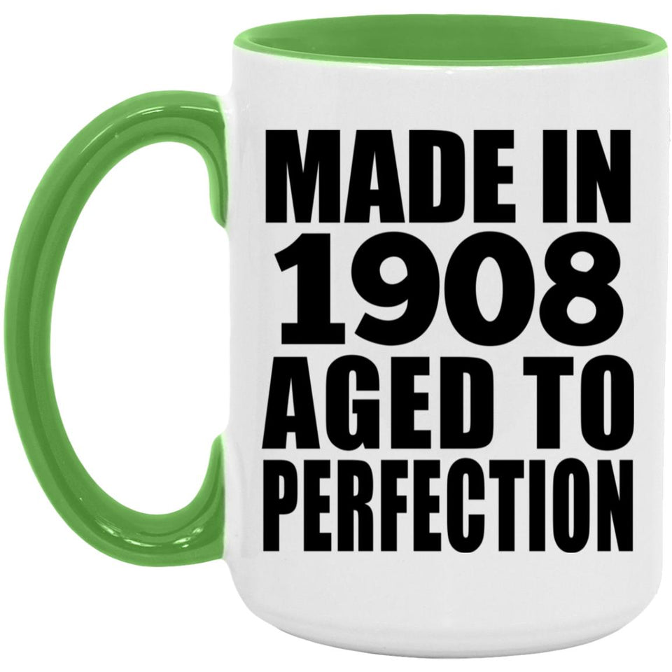 116th Birthday Made In 1908 Aged To Perfection - 15oz Accent Mug Green