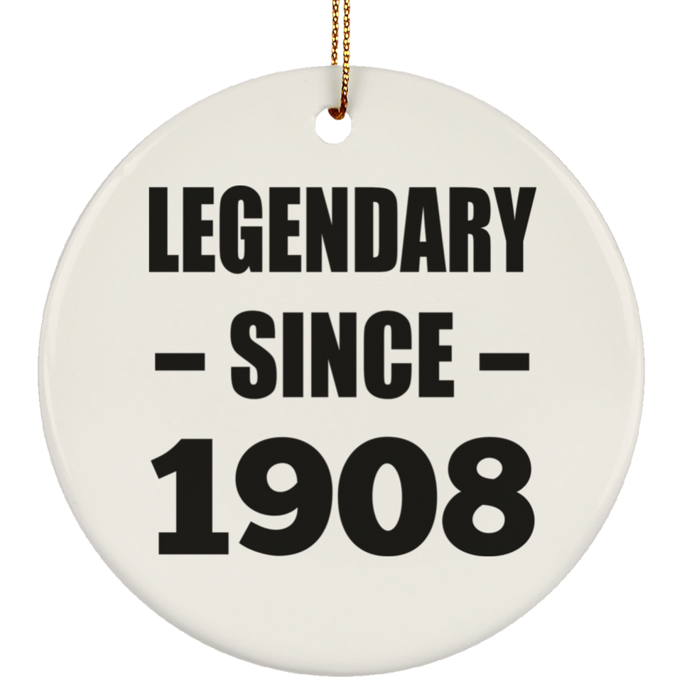 116th Birthday Legendary Since 1908 - Circle Ornament