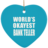 World's Okayest Bank Teller - Heart Ornament
