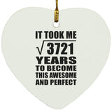 61st Birthday Took Square Root of 3721 Years To Awesome - Heart Ornament