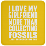 I Love My Girlfriend More Than Collecting Fossils - Drink Coaster