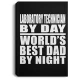 Laboratory Technician By Day World's Best Dad By Night - Canvas Portrait