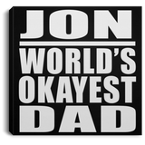 Jon World's Okayest Dad - Canvas Square