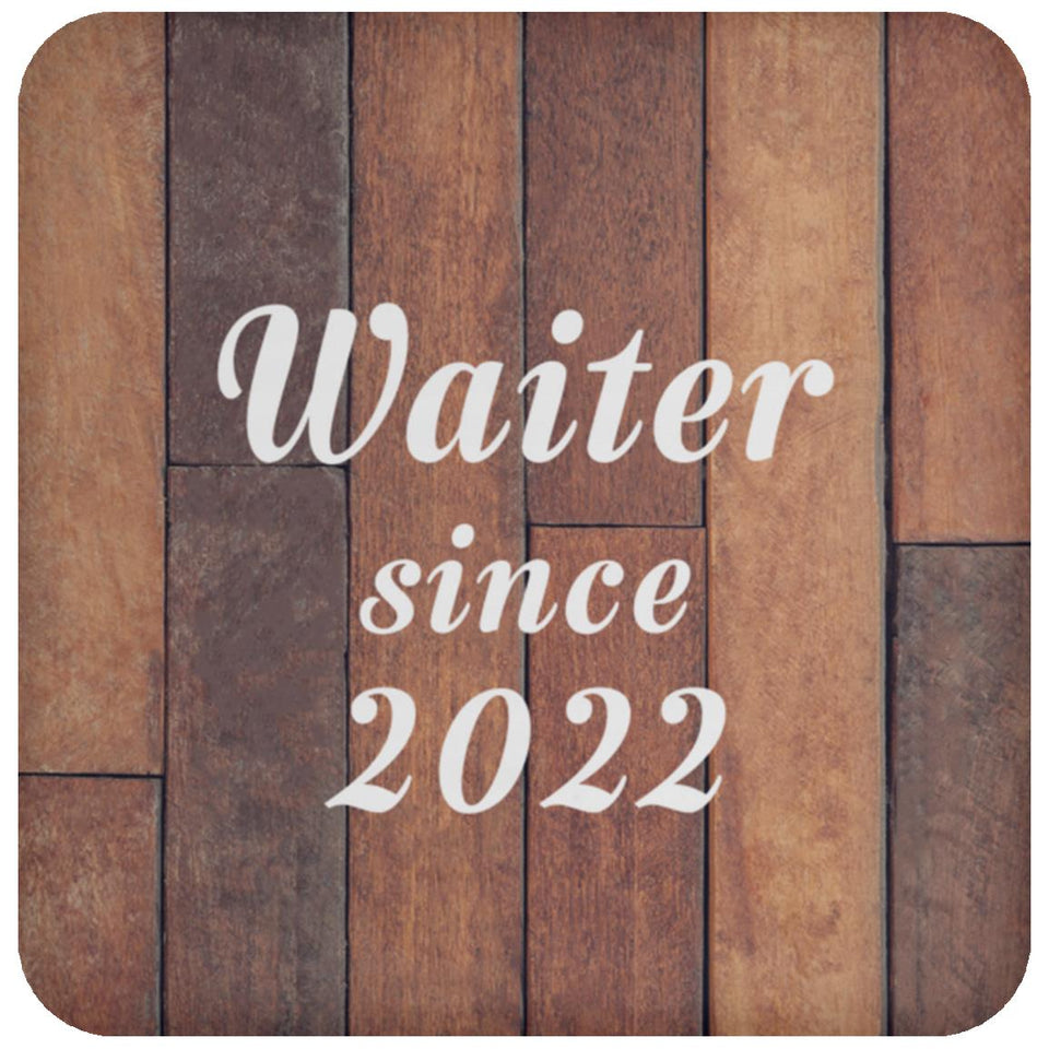 Waiter Since 2022 - Drink Coaster E