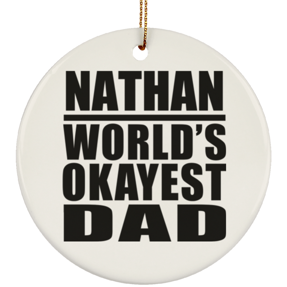Nathan World's Okayest Dad - Circle Ornament