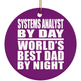 Systems Analyst By Day World's Best Dad By Night - Circle Ornament