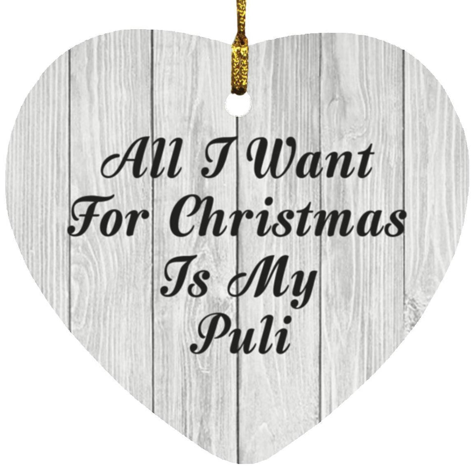 All I Want For Christmas Is My Puli - Heart Ornament F
