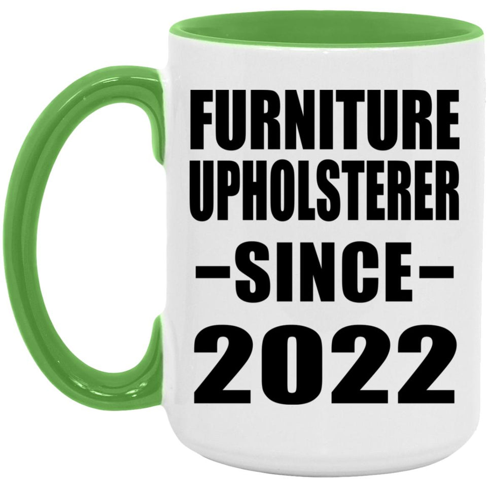 Furniture Upholsterer Since 2022 - 15oz Accent Mug Green