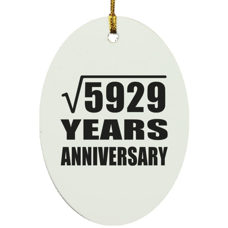 77th Anniversary Square Root of 5929 Years Anniversary - Oval Ornament