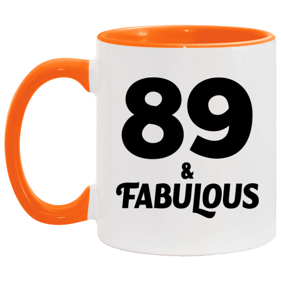 89th Birthday 89 & Fabulous - 11oz Accent Mug Orange