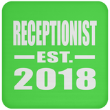 Receptionist Established EST. 2018 - Drink Coaster