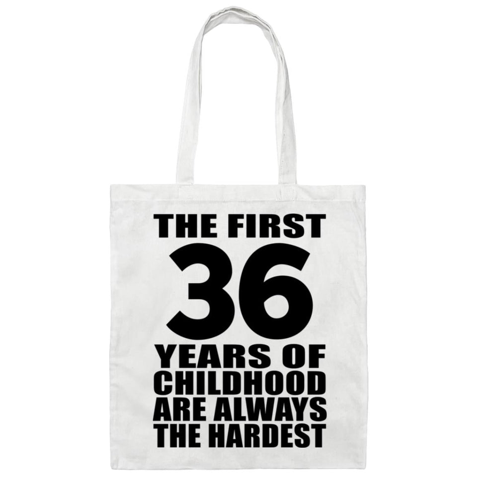 36th Birthday First 36 Years of Childhood Are The Hardest - Tote Bag White