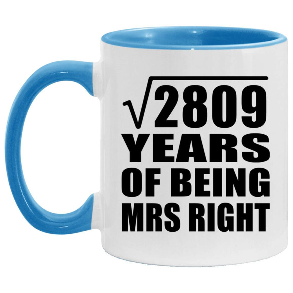 53rd Anniversary Square Root of 2809 Years of Being Mrs Right - 11oz Accent Mug Blue