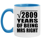 53rd Anniversary Square Root of 2809 Years of Being Mrs Right - 11oz Accent Mug Blue