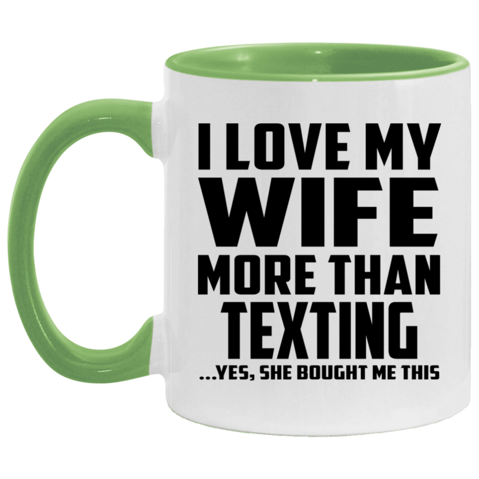 I Love My Wife More Than Texting - 11oz Accent Mug Green