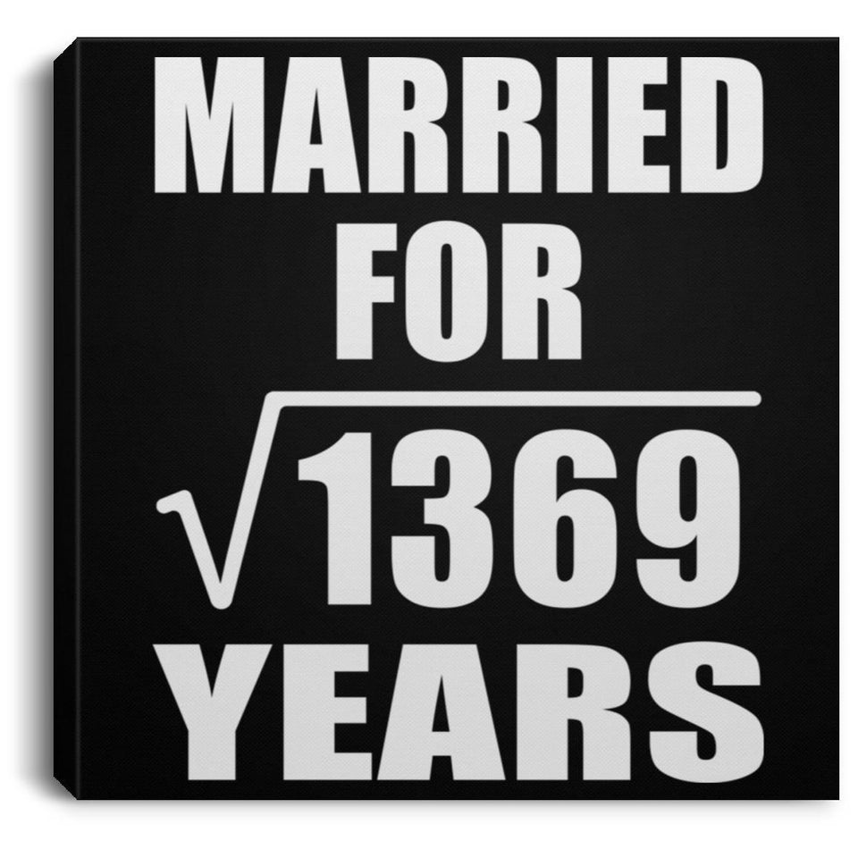 37th Anniversary Married For Square Root of 1369 Years - Canvas Square