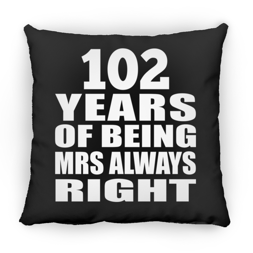 102nd Anniversary 102 Years of Being Mrs Always Right - Throw Pillow Black