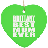 Brittany Best Mum Ever - Heart Ornament
