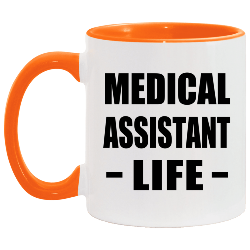 Medical Assistant Life - 11oz Accent Mug Orange