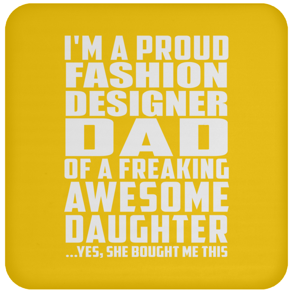 Proud Fashion Designer Dad Of Awesome Daughter - Drink Coaster
