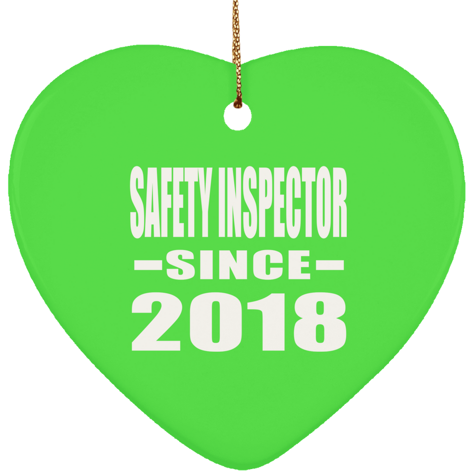 Safety Inspector Since 2018 - Heart Ornament