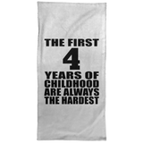 4th Birthday First 4 Years of Childhood Are The Hardest - Hand Towel