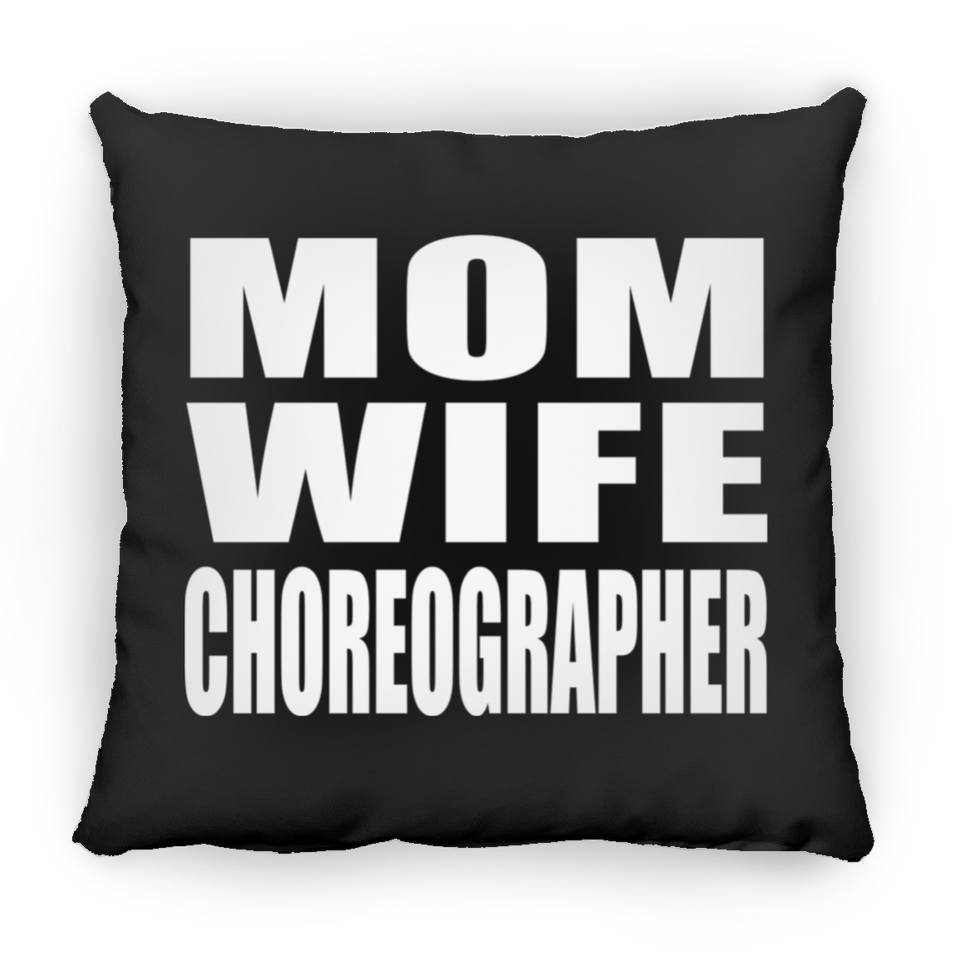 Mom Wife Choreographer - Throw Pillow Black
