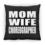 Mom Wife Choreographer - Throw Pillow Black