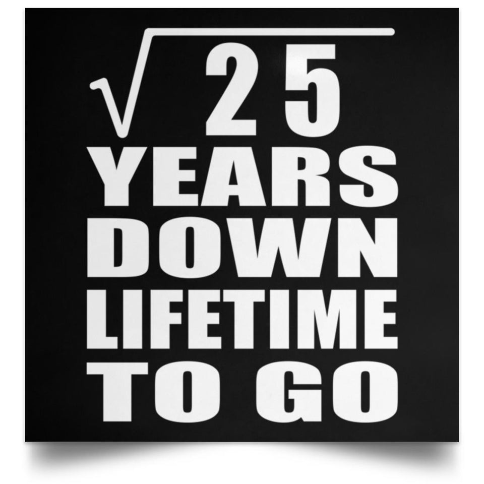 5th Anniversary Square Root of 25 Years Lifetime To Go - Poster Square