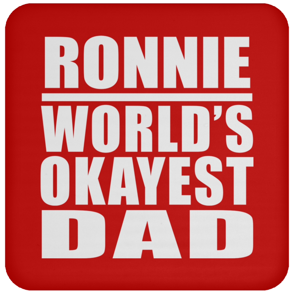 Ronnie World's Okayest Dad - Drink Coaster