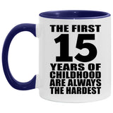 15th Birthday First 15 Years of Childhood Are The Hardest - 11oz Accent Mug Purple
