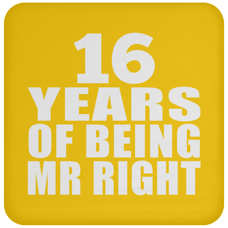 16th Anniversary 16 Years Of Being Mr Right - Drink Coaster